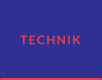 TECHNIK